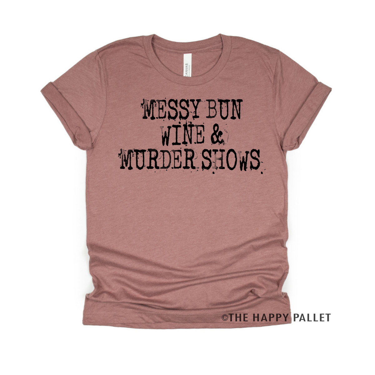 Messy Bun Wine & Murder Shows Shirt