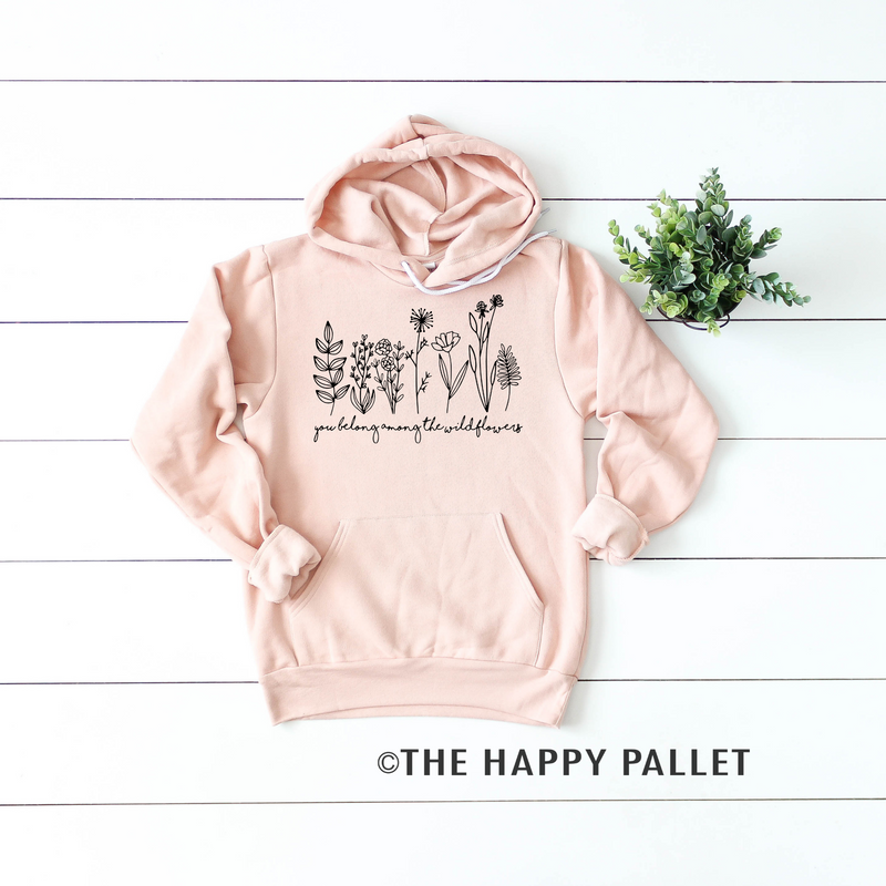 You Belong Among The Wildflowers Hoodie, Wildflowers, Floral Shirt, Flower Hoodie, Uplifting Hoodie