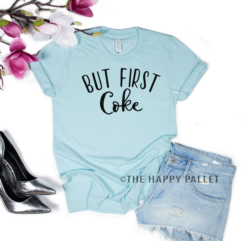 But First Coke Shirt, Soda Shirt, Coke Shirt, Mama Shirt