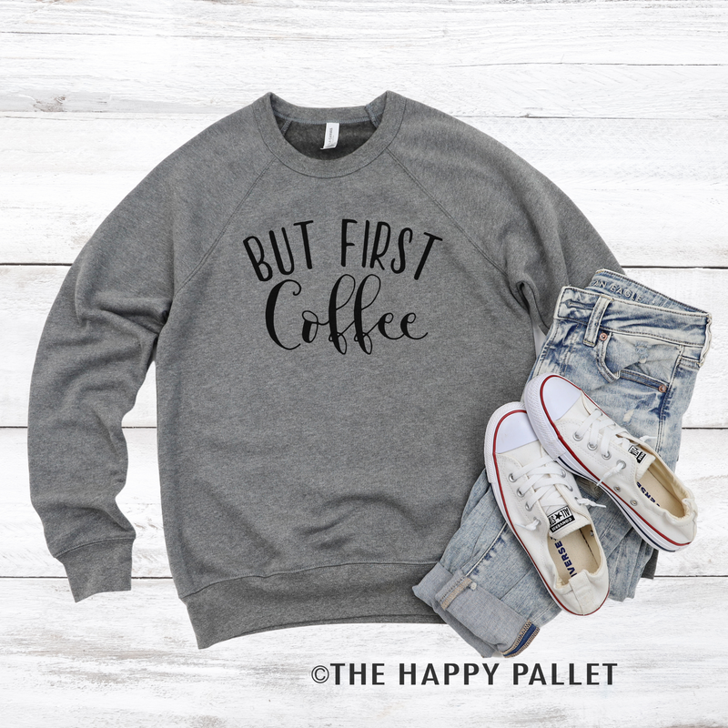 But First Coffee Sweatshirt, Mama Shirts, Coffee Shirt