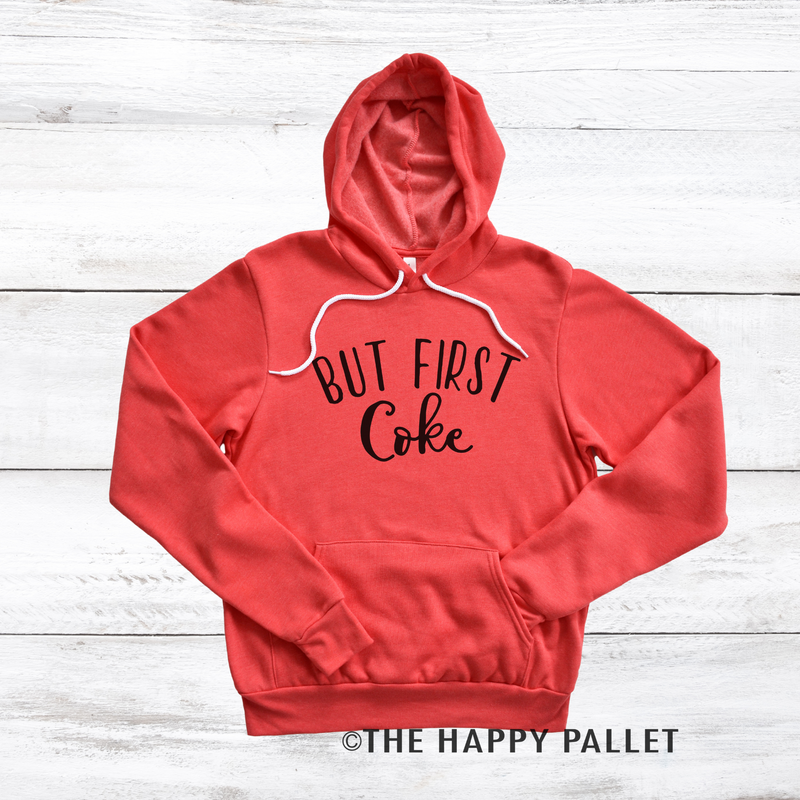 But First Coke Hoodie, Mama Shirt, Soda Shirt, Shirt Shop, Coffee, Dr Pepper, Coke, Pepsi, Diet