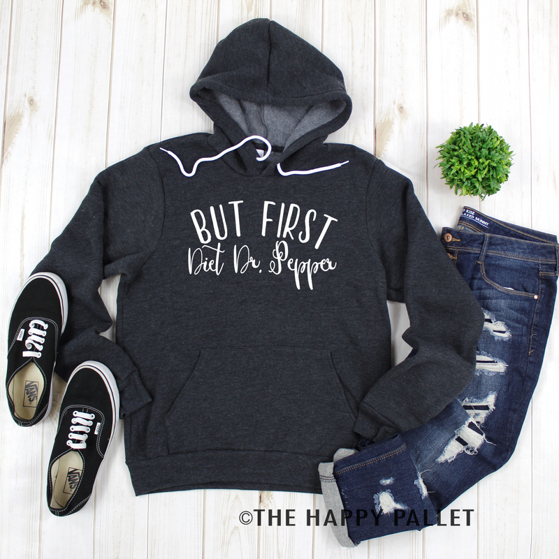 But First Diet Dr Pepper Hoodie, Mama Shirt, Soda Shirt, Shirt Shop, Coffee, Dr Pepper, Coke, Pepsi, Diet