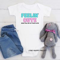 Feelin Cute Might Pull Out My Trach Later Shirt/Bodysuit