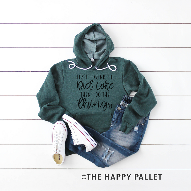 First I Drink The Diet Coke Hoodie, Mama Shirt, Soda Shirt, Shirt Shop, Coffee, Dr Pepper, Coke, Pepsi, Diet