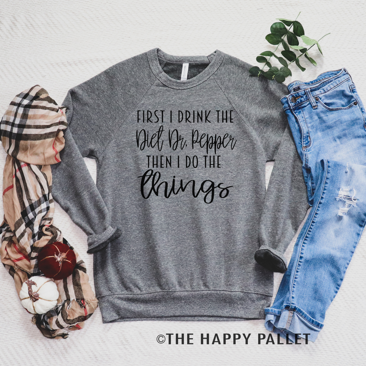 First I Drink the Diet Dr Pepper Sweater, Mama Shirt, Soda Shirt