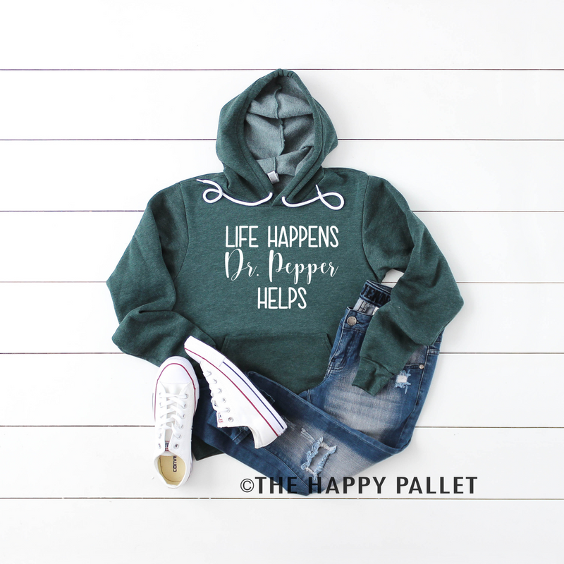 Life Happens Dr Pepper Helps Hoodie, Funny Shirt, Soda Shirt, Mom Shirt