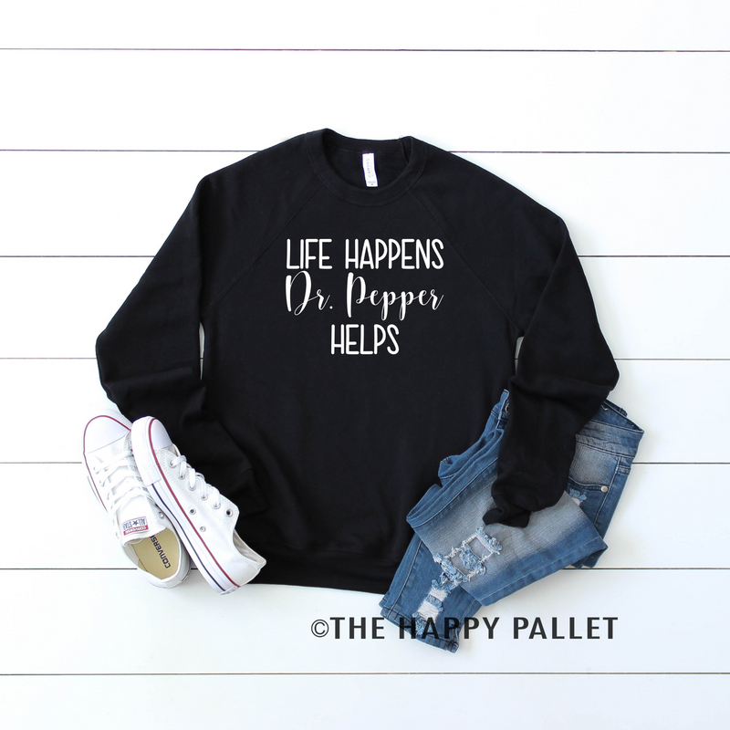 Life Happens Dr Pepper Helps Sweater, mama shirt, soda shirt