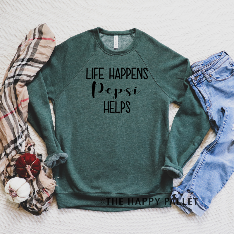 Life Happens Pepsi Helps Sweater, mama Shirt, soda shirt