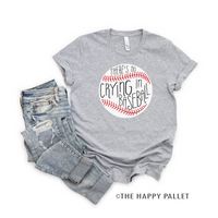 There Is No Crying In Baseball Shirt, Baseball Tee, Baseball Crew Neck
