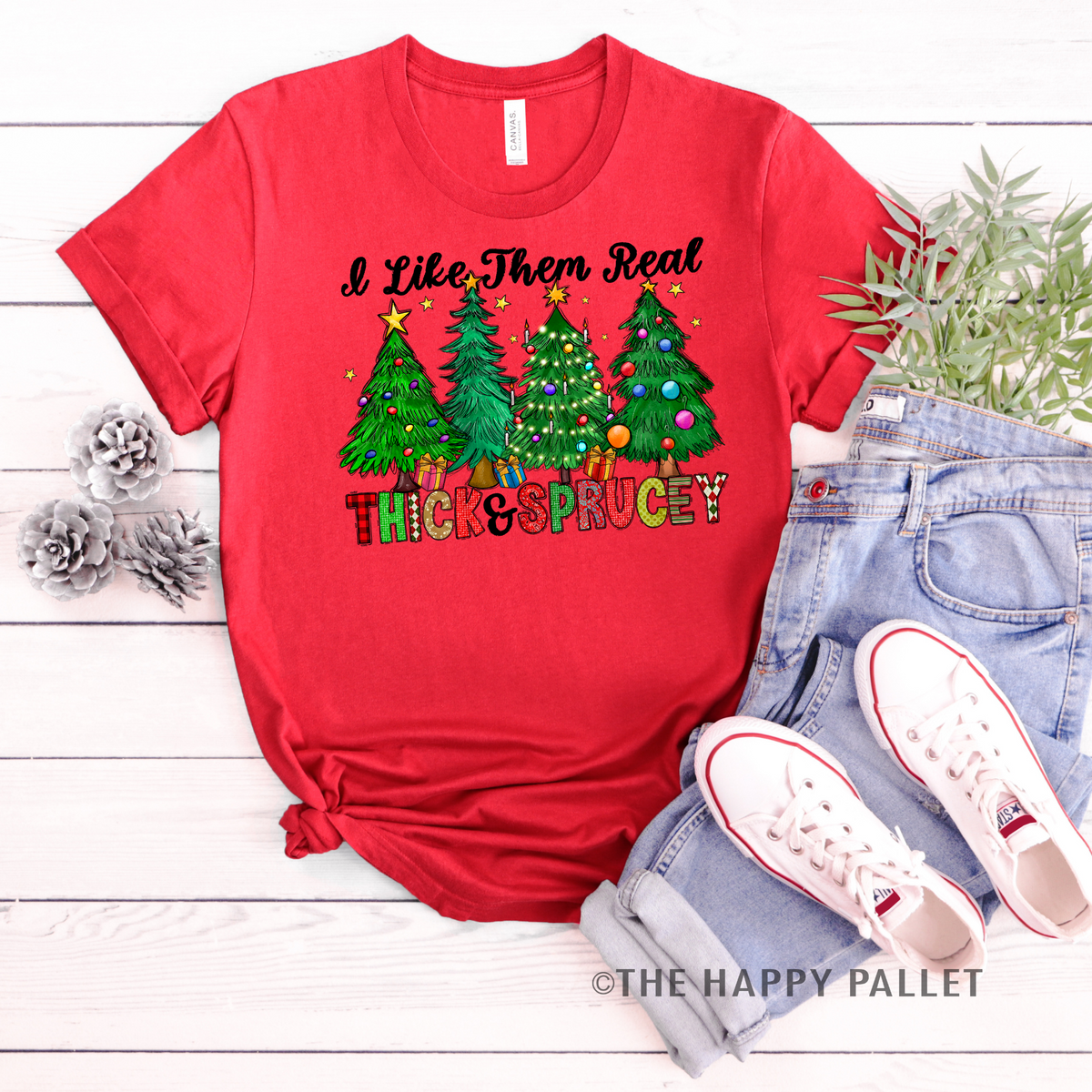 I Like Them Thick and Sprucey Christmas Shirt