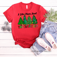 I Like Them Thick and Sprucey Christmas Shirt