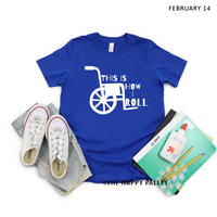 This is How I Roll, Wheelchair Shirt, Special Needs.
