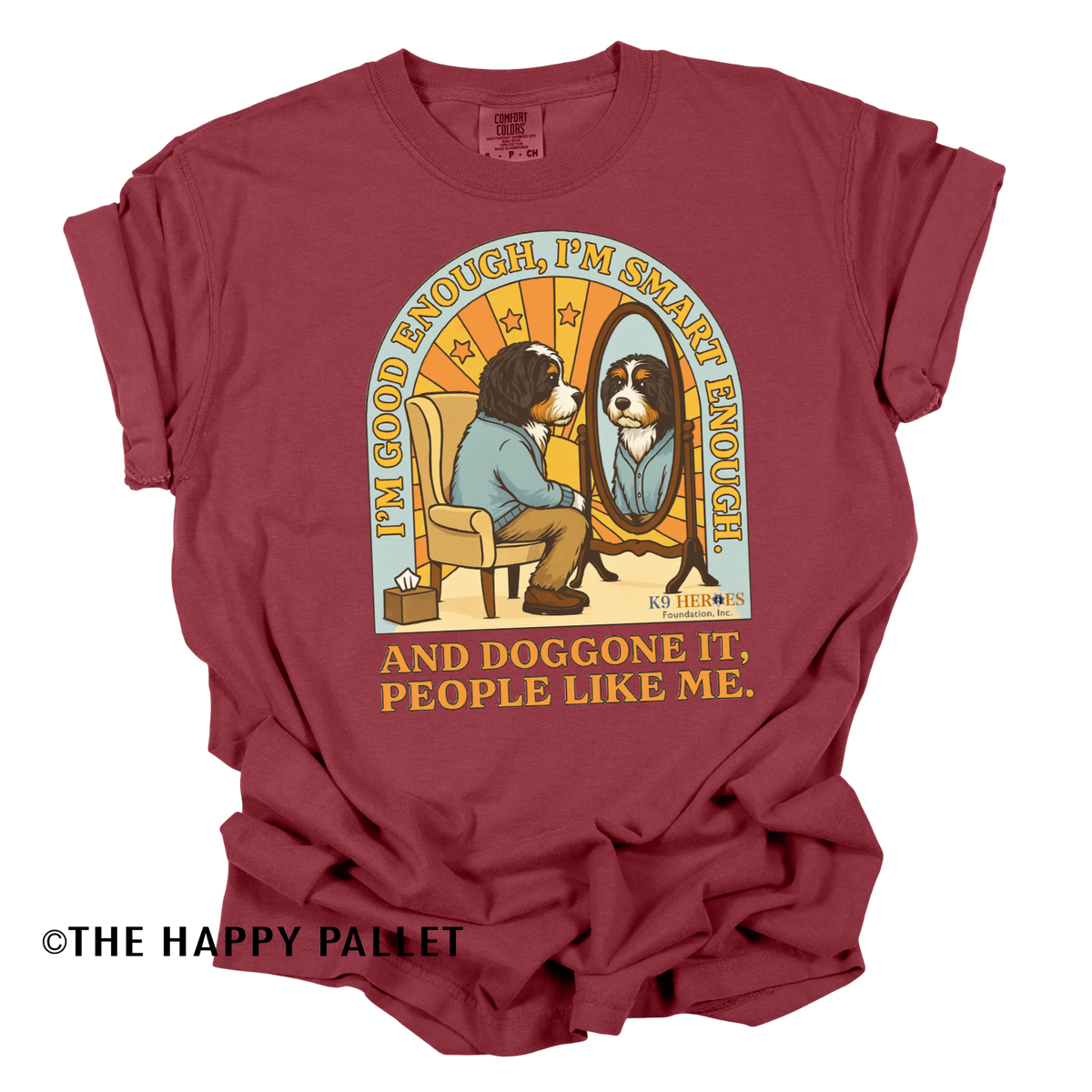 Good Enough. Smart Enough. Doggone It. Shirt