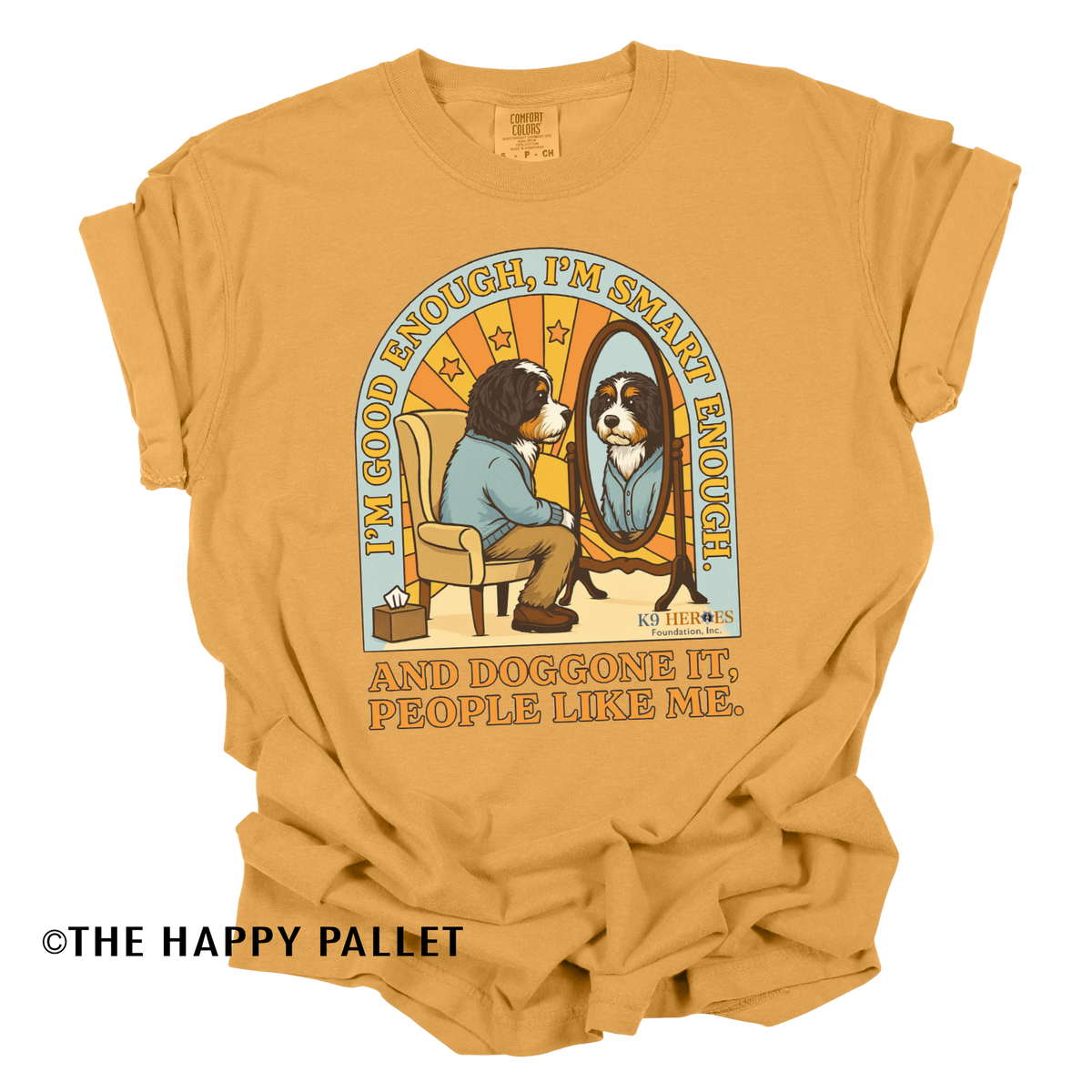 Good Enough. Smart Enough. Doggone It. Shirt