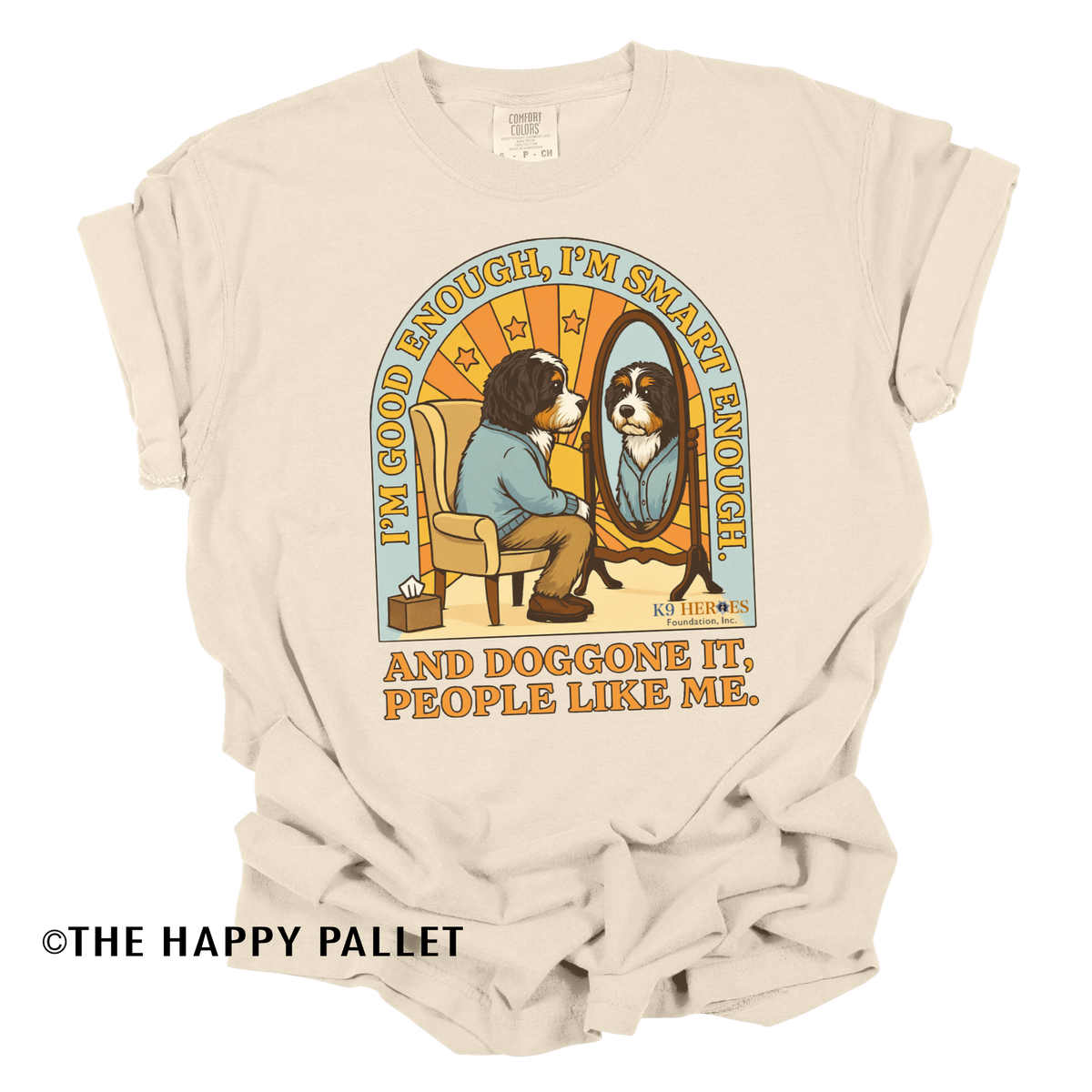 Good Enough. Smart Enough. Doggone It. Shirt