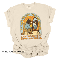 Good Enough. Smart Enough. Doggone It. Shirt