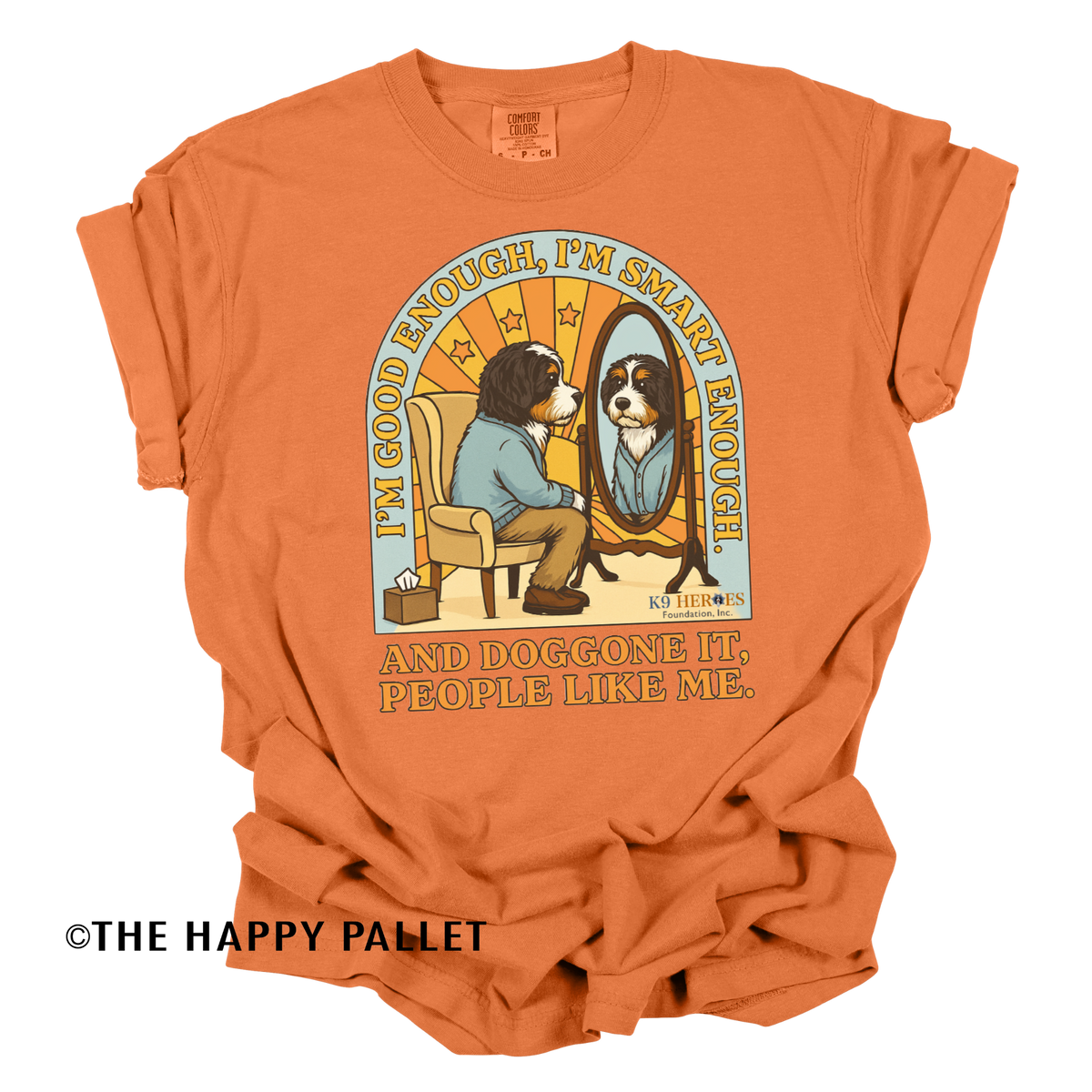 Good Enough. Smart Enough. Doggone It. Shirt