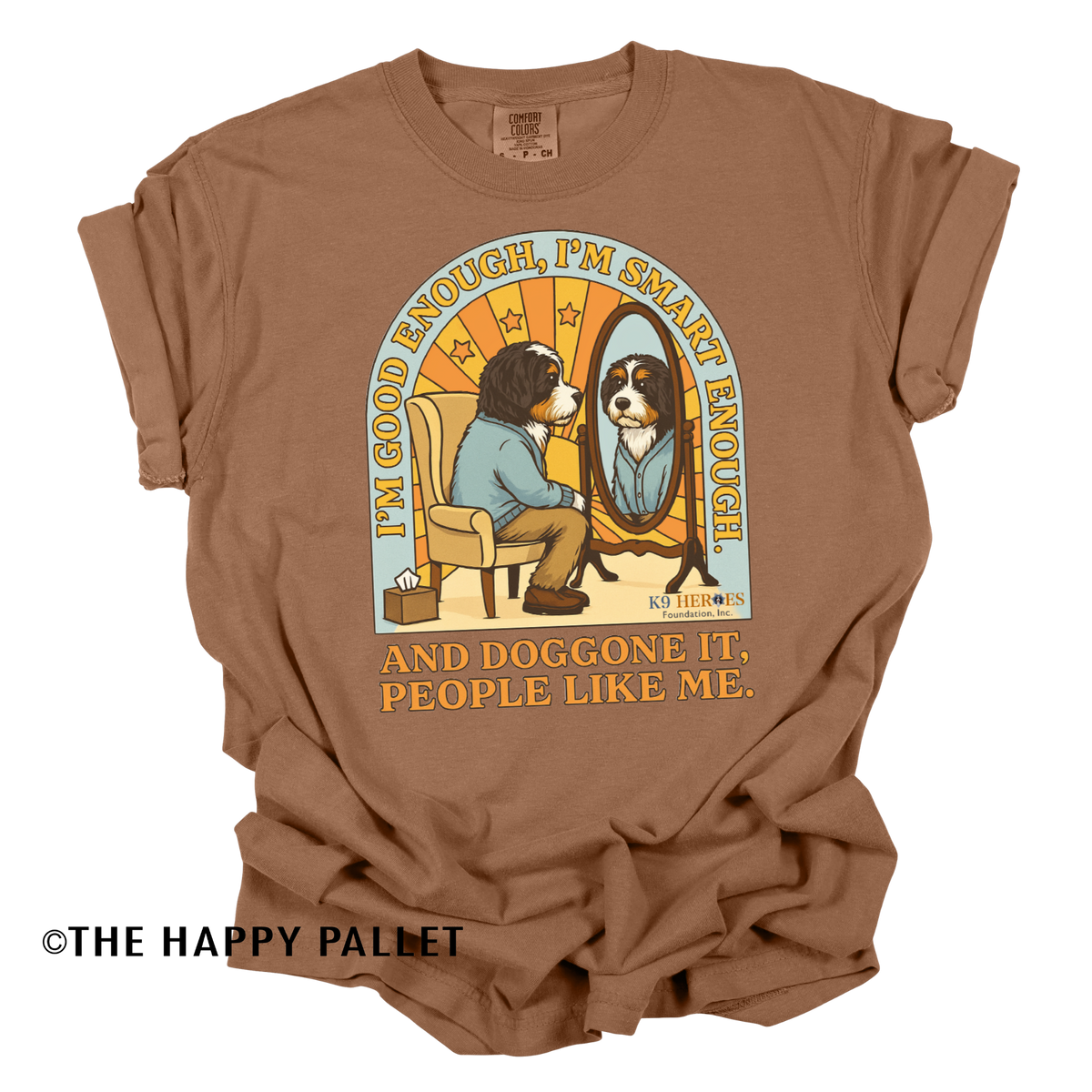 Good Enough. Smart Enough. Doggone It. Shirt