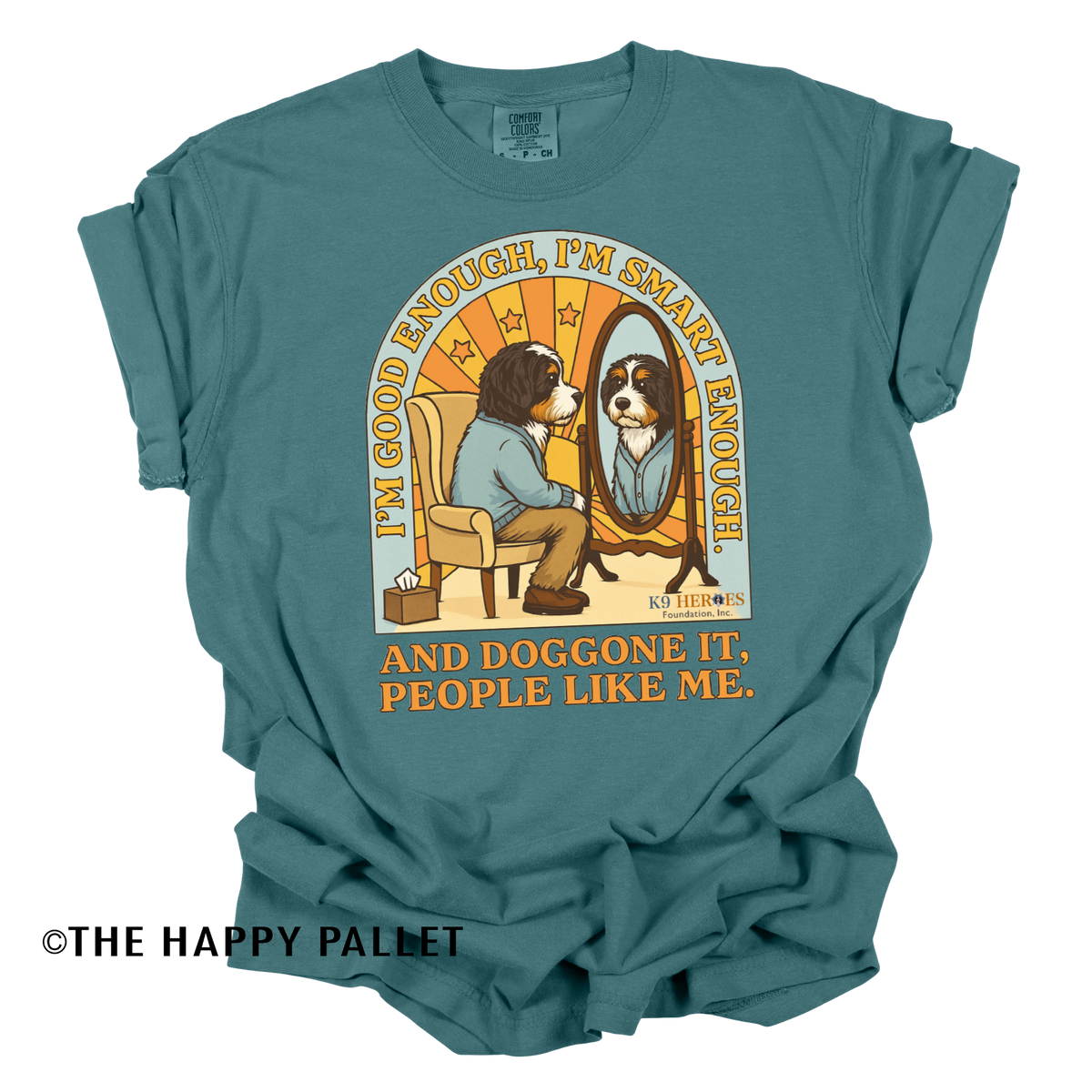 Good Enough. Smart Enough. Doggone It. Shirt