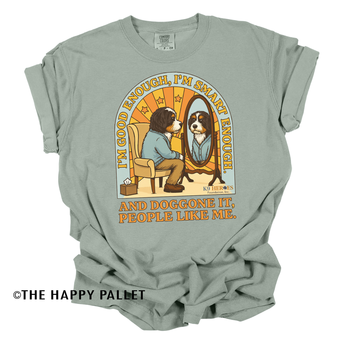 Good Enough. Smart Enough. Doggone It. Shirt