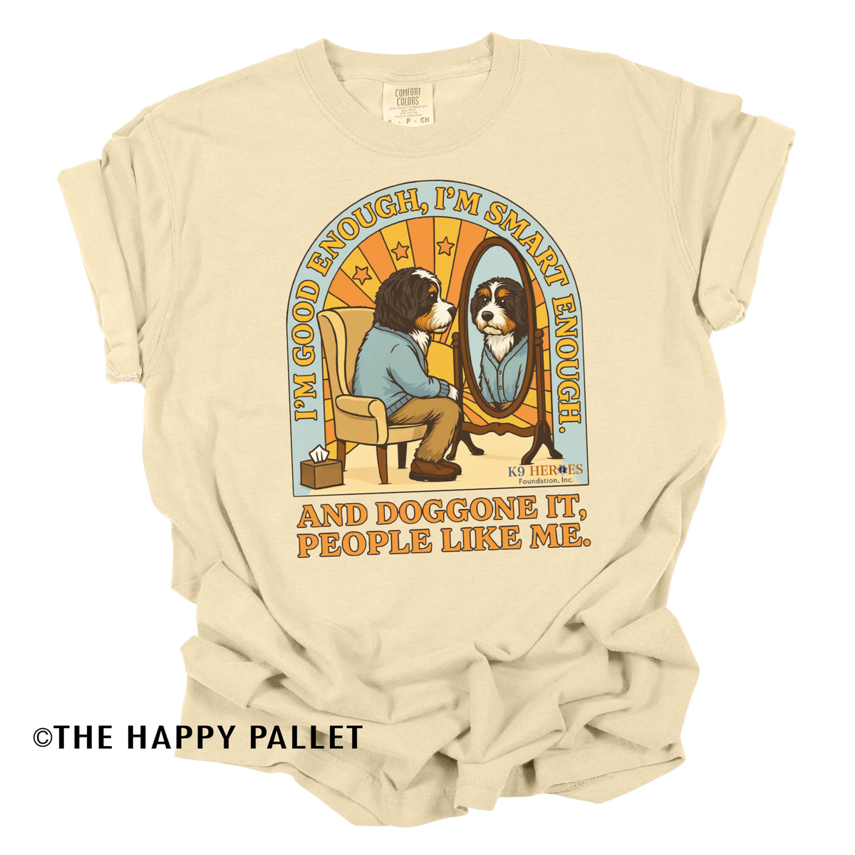 Good Enough. Smart Enough. Doggone It. Shirt