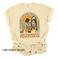 Good Enough. Smart Enough. Doggone It. Shirt