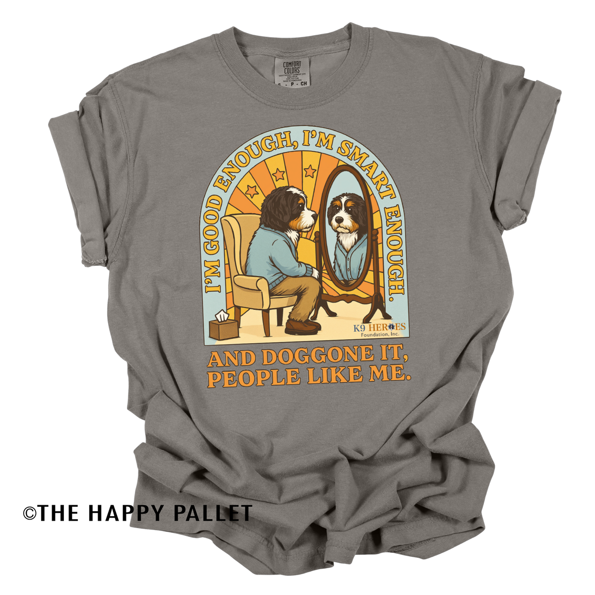 Good Enough. Smart Enough. Doggone It. Shirt