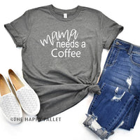 Mama Needs A Coffee Shirt