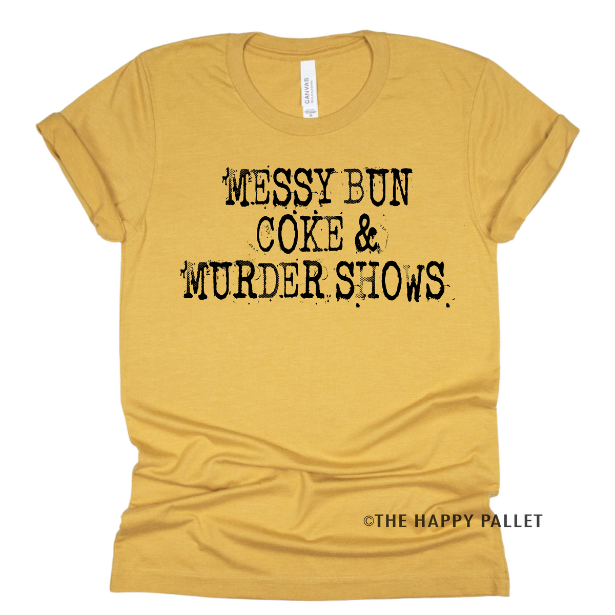 Messy Bun Coke & Murder Shows Shirt