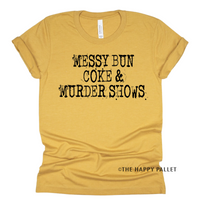 Messy Bun Coke & Murder Shows Shirt