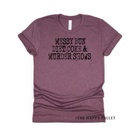 Messy Bun Diet Coke & Murder Shows Shirt