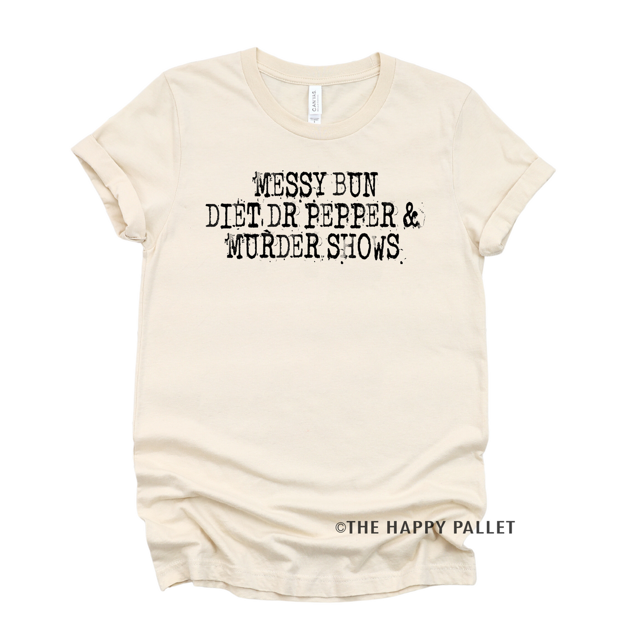 Messy Bun Diet Dr Pepper & Murder Shows Shirt
