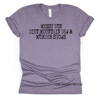 Messy Bun Diet Mountain Dew & Murder Shows Shirt