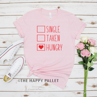 Single Taken Hungry Valentines Day Crew-Neck
