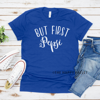 But First Pepsi Shirt