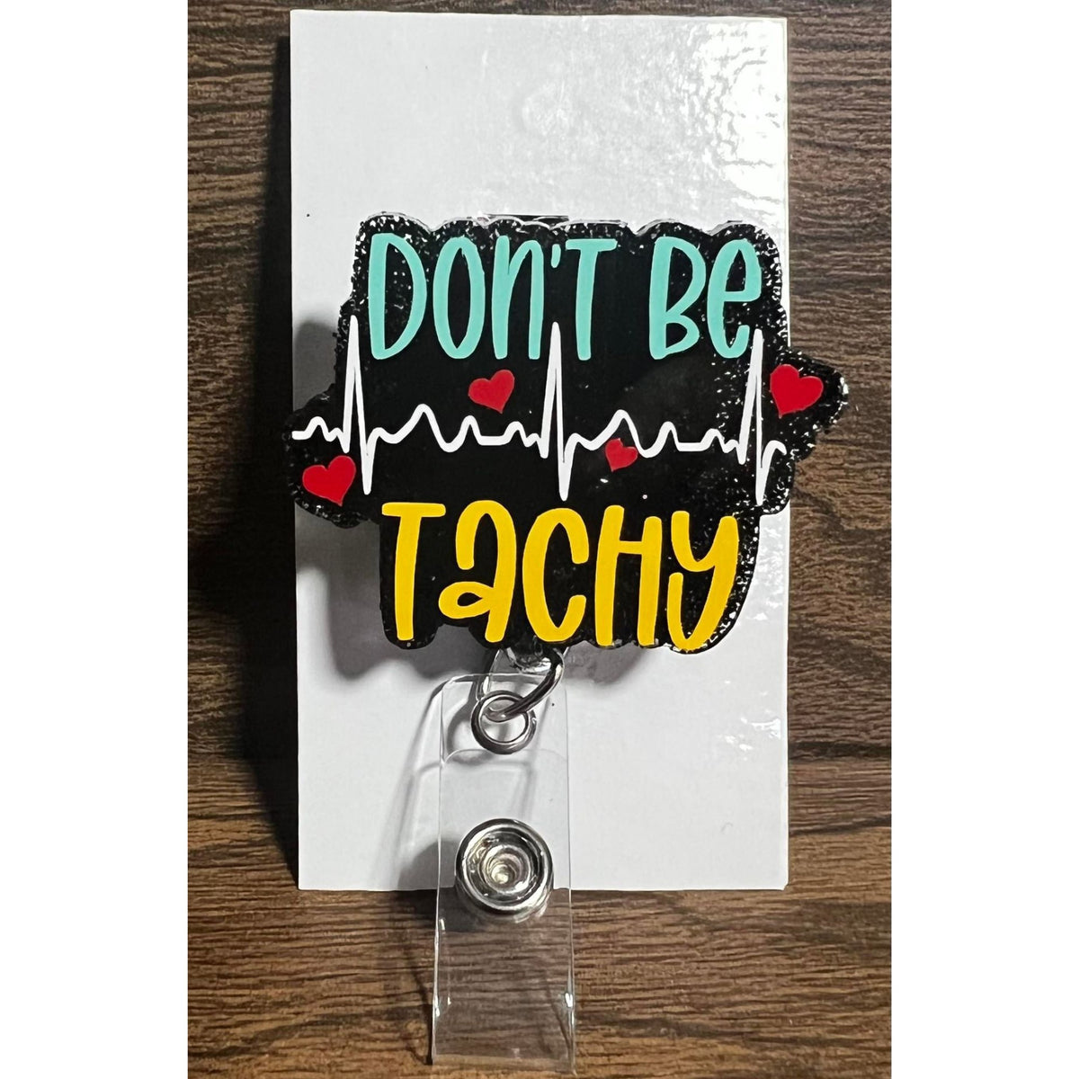 Don't Be Tachy Retractable Badge Reel