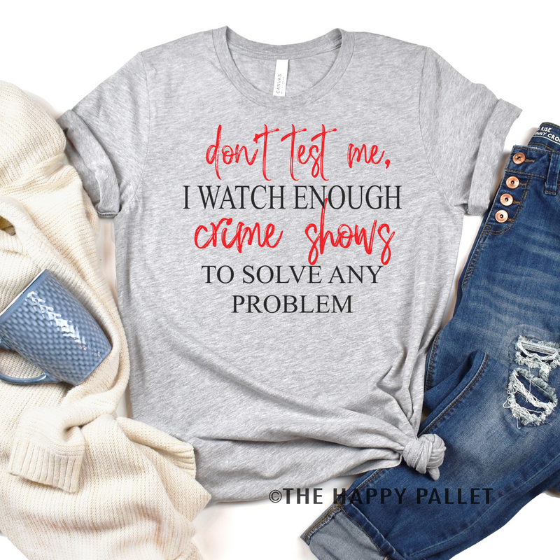 Dont Test Me True Crime Show, Crime Show Junkie