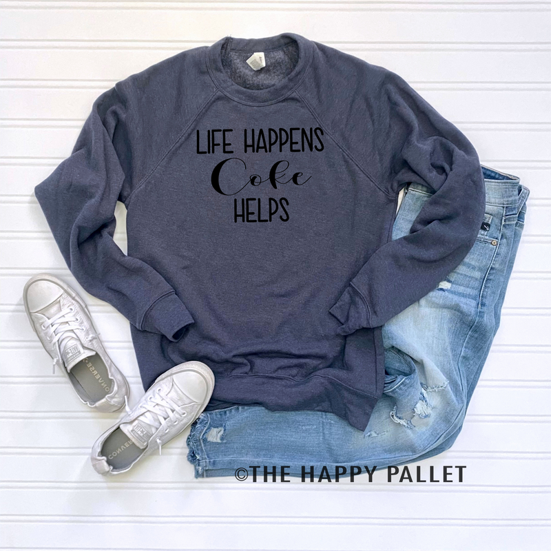 Life Happens Coke Helps Sweater, Soda Shirt, Mama Shirt
