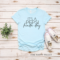 It's A Pepsi Kinda Day Shirt