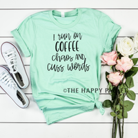 I Run on Coffee Chaos and Cuss Words chest piece graphic t-shirt